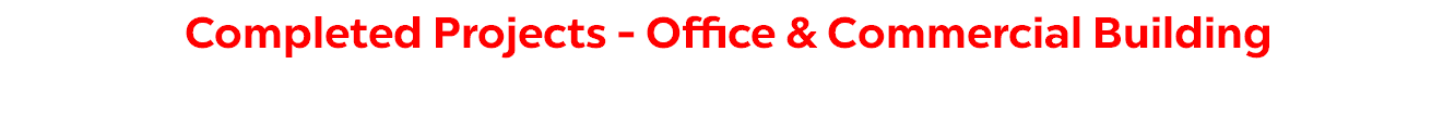 Completed Projects - Office & Commercial Building 