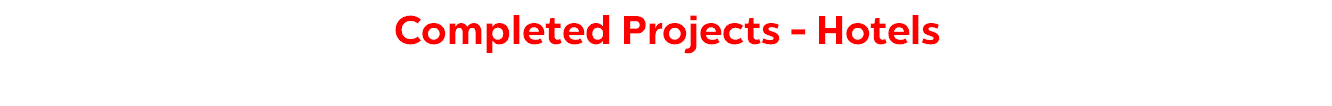 Completed Projects - Hotels
